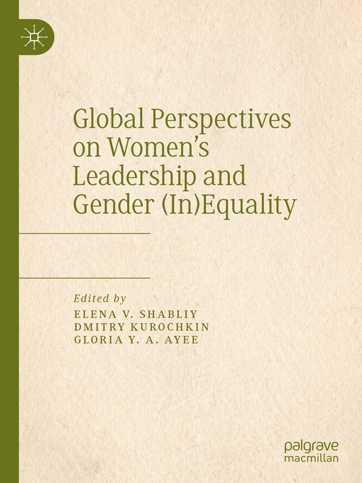Title details for Global Perspectives on Women's Leadership and Gender (In)Equality by Elena V. Shabliy - Available